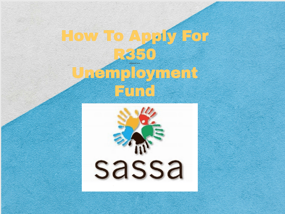 How To Apply For R350 Unemployment Fund Sassa Grant 2025 4691