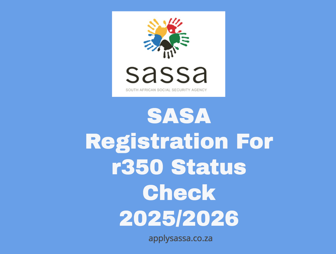 SASA Registration For r350 Status Check 2025/2026 SASSA Grant 2025