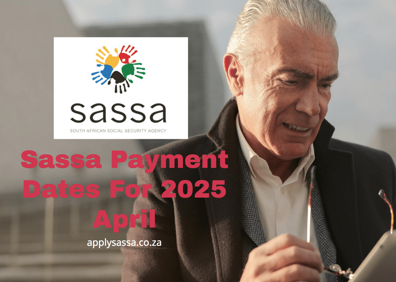 Sassa Payment Dates For 2025 April SASSA Grant 2024