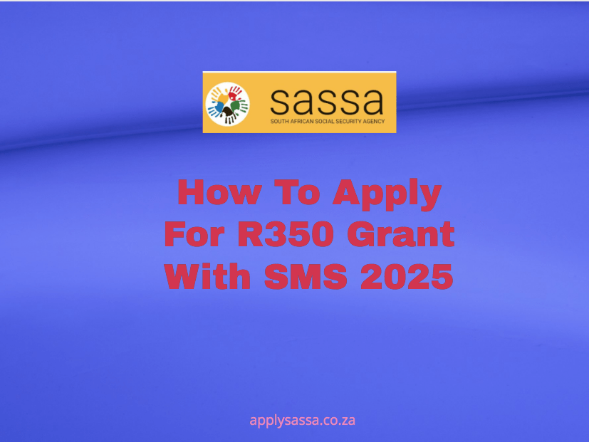 How To Apply For R350 Grant With SMS 2025 SASSA Grant 2025