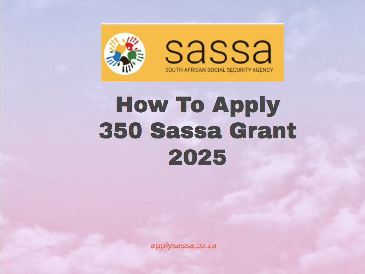 How To Apply 350 Sassa Grant 2025 SASSA Grant 2025