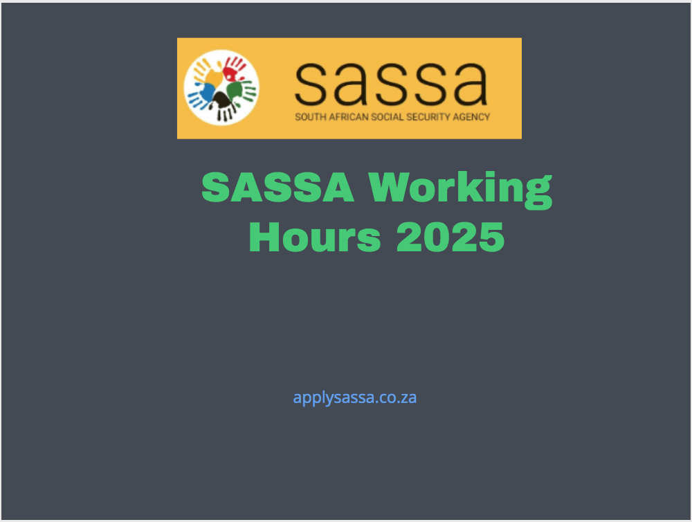 SASSA Working Hours 2025 SASSA Grant 2025