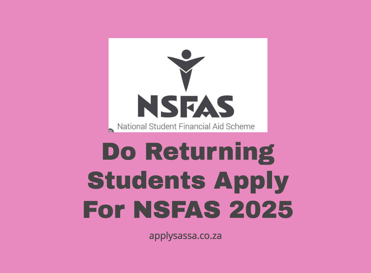 Do Returning Students Apply For NSFAS 2025 SASSA Grant 2025