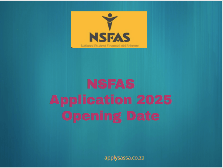 NSFAS Application 2025 Opening Date SASSA Grant 2025