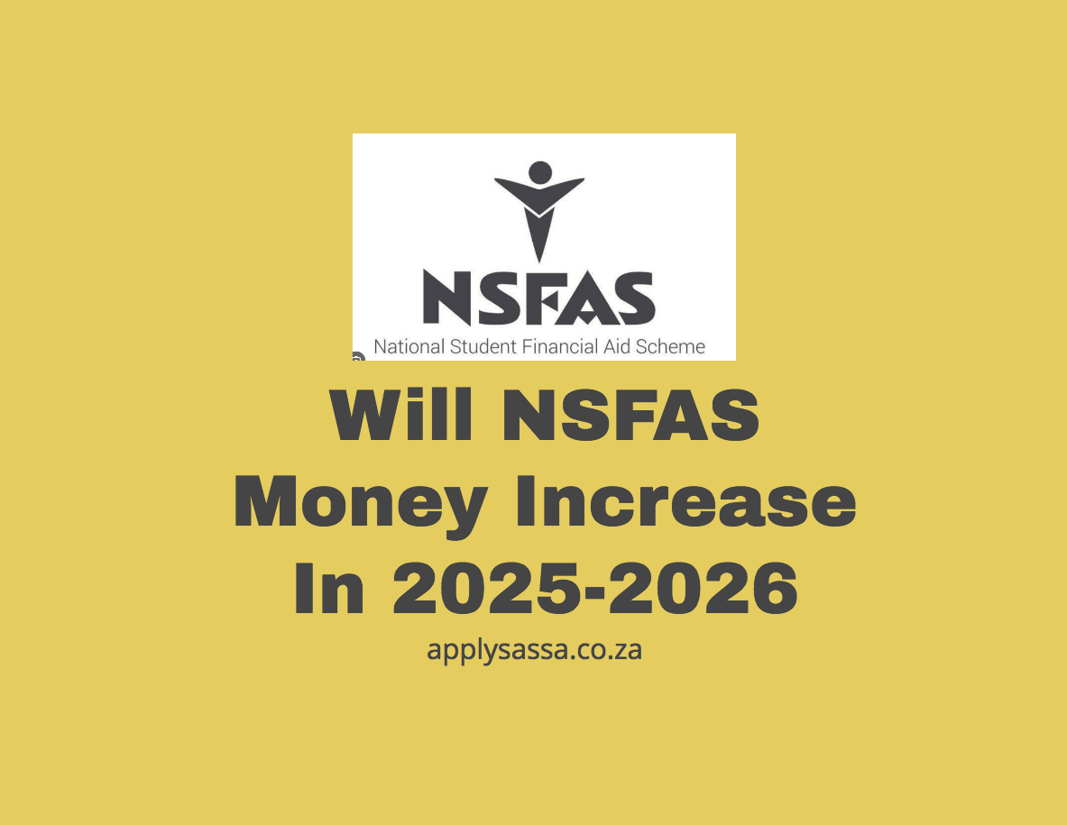 Will NSFAS Money Increase In 20252026 SASSA Grant 2024